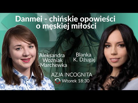                     Danmei - chińskie opowieści o męskiej miłości - Aleksandra Woźniak-Marchewka  - Blanka Dżugaj
                              
