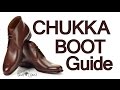 How To Buy Chukka Boots | Men's Chukkas Boot Guide | How To Wear & Style Chukka Footwear