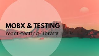 Testing MobX with React Testing Library