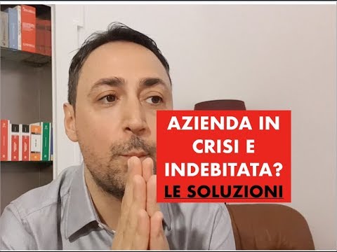 AZIENDA INDEBITATA? Ecco COME AFFRONTARE E RISOLVERE i debiti aziendali e la crisi d'impresa.