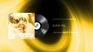 Aygün Kazımova - Can Ol (XWatt Remix)