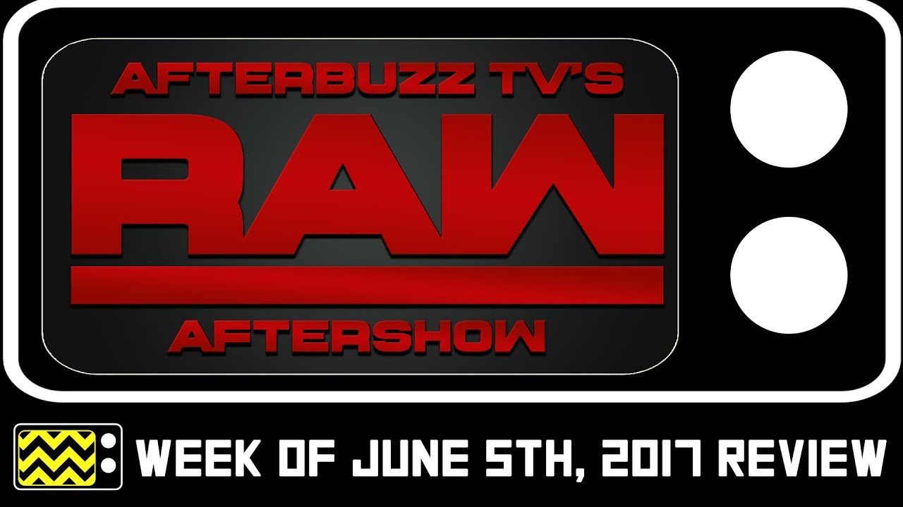 wwe raw 2019 new WWE's Monday Night RAW for June 5th, 2017 Review & After Show | AfterBuzz TV
