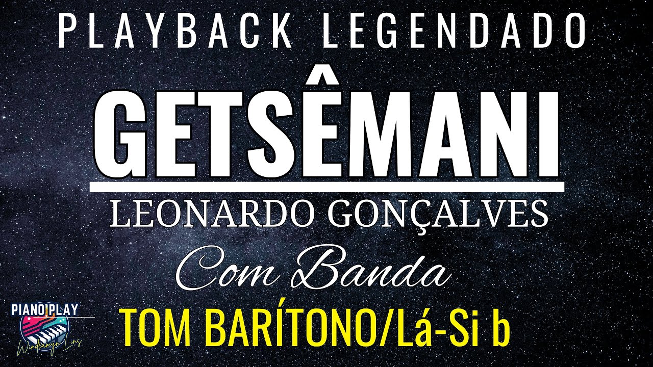 Getsêmani | Leonardo Gonçalves | Playback Legendado-Tom Barítono (C/Banda) by W. Lins