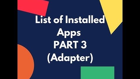 Display list of Installed Apps using ListView Android PART 3 (Adapter)