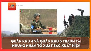 Quân khu số 1 mới nhất 14/06/2025 | Quân khu 4 và Quân khu 5 tranh tài, nhân tố xuất sắc xuất hiện