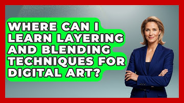 Where Can I Learn Layering and Blending Techniques for Digital Art? | The Virtual Art Desk News