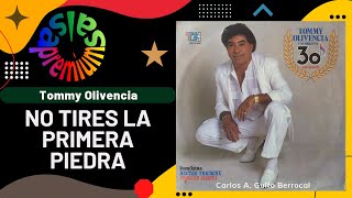 🔥NO TIRES LA PRIMERA PIEDRA por TOMMY OLIVENCIA con HECTOR TRICOCHE - Salsa Premium chords