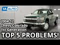 Top 5 Problems Chevy Colorado Truck 1st Generation 2004-2012