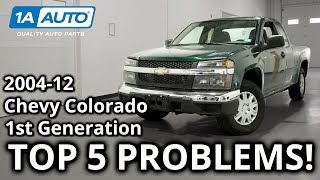 Top 5 Problems Chevy Colorado Truck 1st Generation 20042012