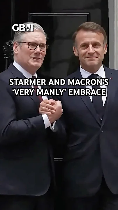 Starmer and Macron’s ‘very manly’ embrace