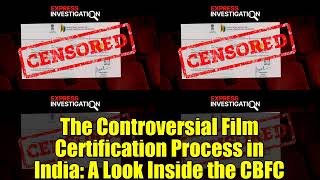 The Controversial Film Certification Process in India: A Look Inside the CBFC