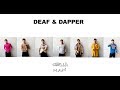 DEAF &amp; DAPPER