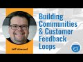 S4e4jeff atwood building communities  customer feedback loops