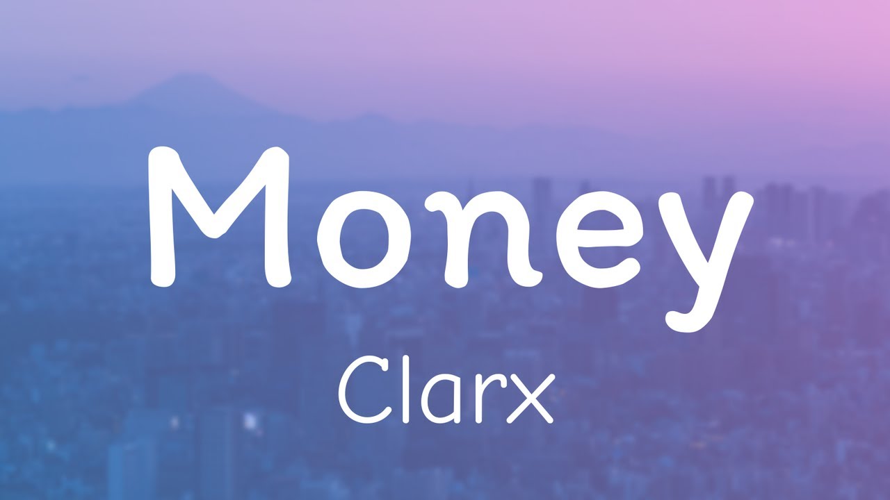 Clarx - Money (Lyrics) - YouTube
