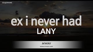 LANY-ex i never had (Karaoke Version)
