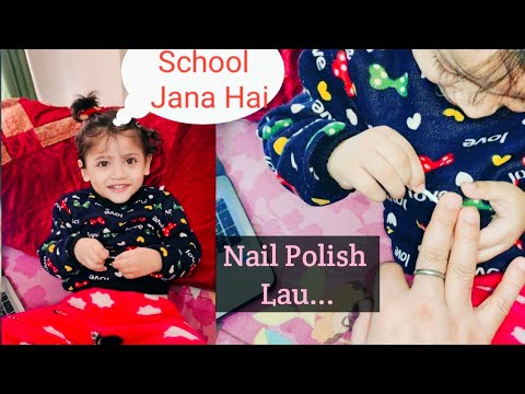 Kya Dishu Ka Play School Main Admission Kara de? || Papa Ko Nail Polish ...