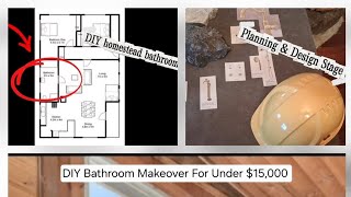 DIY Bathroom Makeover For Under $15,000 :  Planning & Design Stage 