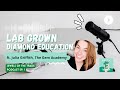 Lab grown diamond education with the gem academy  jott podcast ep 1