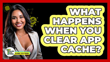 What Happens When You Clear App Cache?
