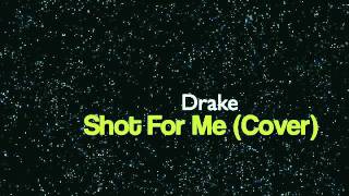 Shot For Me Cover