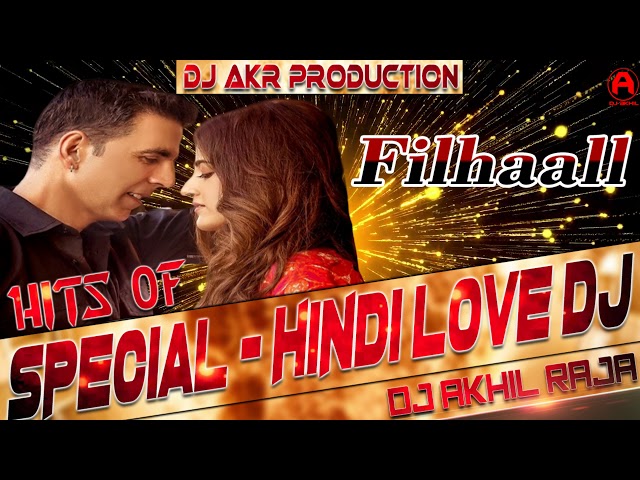 Filhall   AKSHAY KUMAR   MIX BY DJ AKHIL RAJA DANCE MIX class=