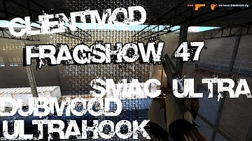 FRAGSHOW 47 - CSS V34 - UCP 8 1,5 - CLIENTMOD+ SMAC ULTRA - LIKAN - cfg css v34 DUBMOOD - ULTRAHOOK.