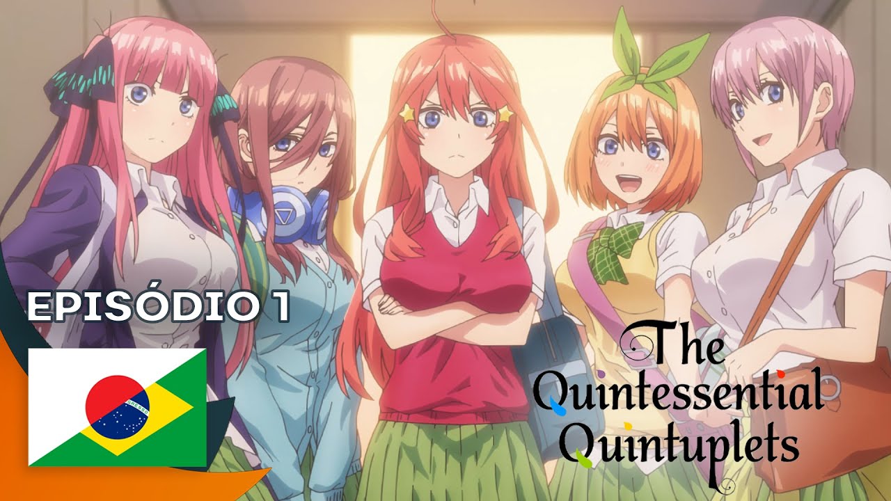 The Quintessential Quintuplets - Episódio 1 (Legendado) 