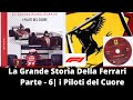 La Grande Storia della Ferrari | DVD 6 |  "I Piloti del Cuore''