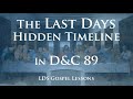 The Last Days Hidden Timeline in D&C 89