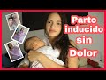 PARTO INDUCIDO SIN DOLOR /MI EXPERIENCIA /SOYKEYLAGUERRERO