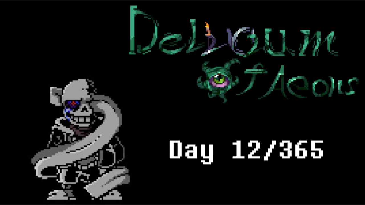 Beating Delirium Of Aeons-Gone ! Sans Fight Day 12/365