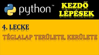 PYTHON PROGRAMOZÁS (ALAPOK) – 4. RÉSZ: TÉGLALAP TERÜLETE ÉS KERÜLETE