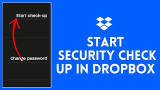 How to Start Security Check Up in Dropbox in 2 minutes
