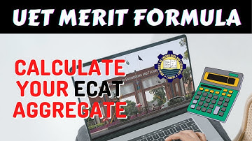 UET Lahore/ Taxila ECAT Merit Formula 2022 | How to Calculate Entry Test Aggregate?