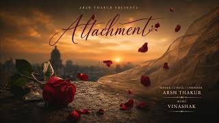 ATTACHMENT ❤️ | Arsh Thakur | Latest Punjabi Romantic Song 2026