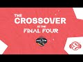 The Crossover at the Final Four S3 Ep15: Stars Round Table