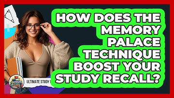 How Does The Memory Palace Technique Boost Your Study Recall? - Ultimate Study Hacks