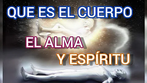 ¿Cuál es la diferencia entre el cuerpo y el alma?