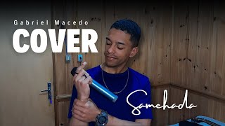 Samehada - 7 Minutoz | Gabriel Macedo (Cover)