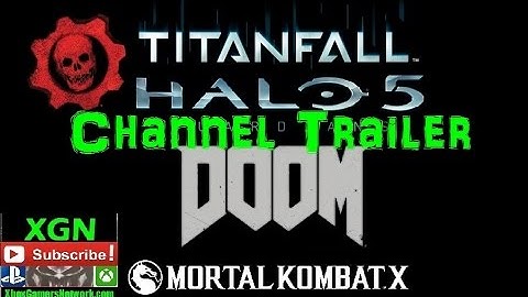 XGN gaming channel trailer 2016, Pro gameplay of Xbox and PS4 new releases