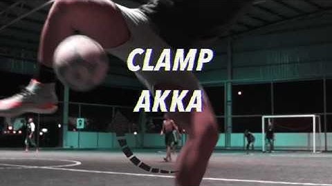 CLAMP AKKA SKILL TUTORIAL - Rico Zulkarnain