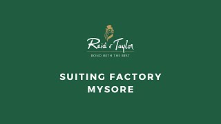 Reid & Taylor - Suiting Factory Tour - Mysore
