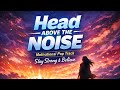 Head Above the Noise – Motivational Pop Track | Stay Strong &amp; Believe