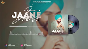 JAANE MERIYE : Varinder Gill (Lyrical Video) Latest Punjabi Song 2021 | Virtual Music Records