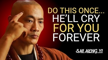 “DO THIS ONCE and he will CRY FOR YOU all night… without even knowing WHY| Shi Heng Yi Motivation” 👇