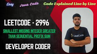 Smallest Missing Integer Greater Than Sequential Prefix Sum | LeetCode 2996 | Java | Developer Coder