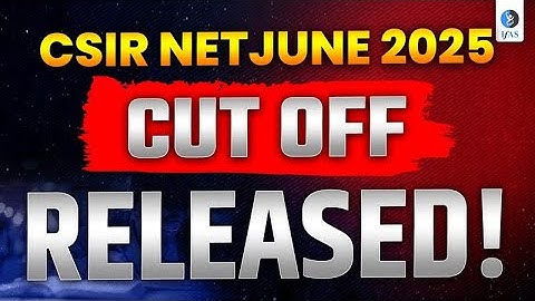 CSIR NET Result 2025 Cut Off Out Now! | Big Update | IFAS