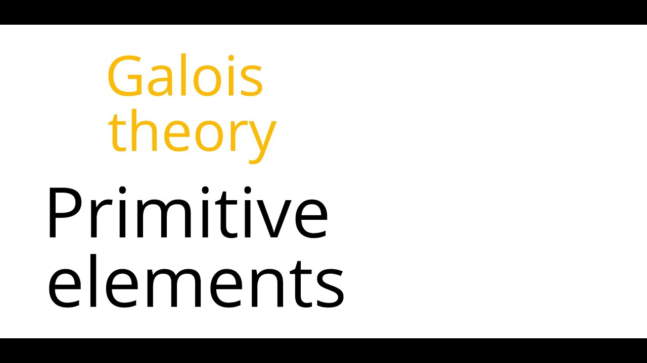 Galois Theory: Primitive Elements