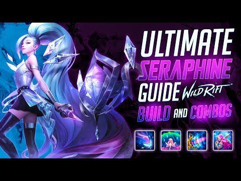 Seraphine : Wild Rift Build Guide : Items, Runes, Abilities, Combo