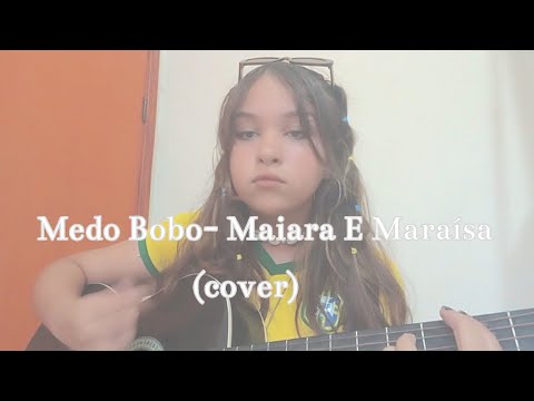 MEDO BOBO- MAIARA E MARAÍSA_ Bea Carvalho (cover)